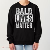 Bald Lives Matter  Funny Bald Is Beautifu Women's Sweatshirt thumb 0