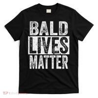 Bald Lives Matter  Funny Bald Is Beautifu T-Shirt thumb 0