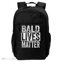 Bald Lives Matter  Funny Bald Is Beautifu Backpack thumb 0