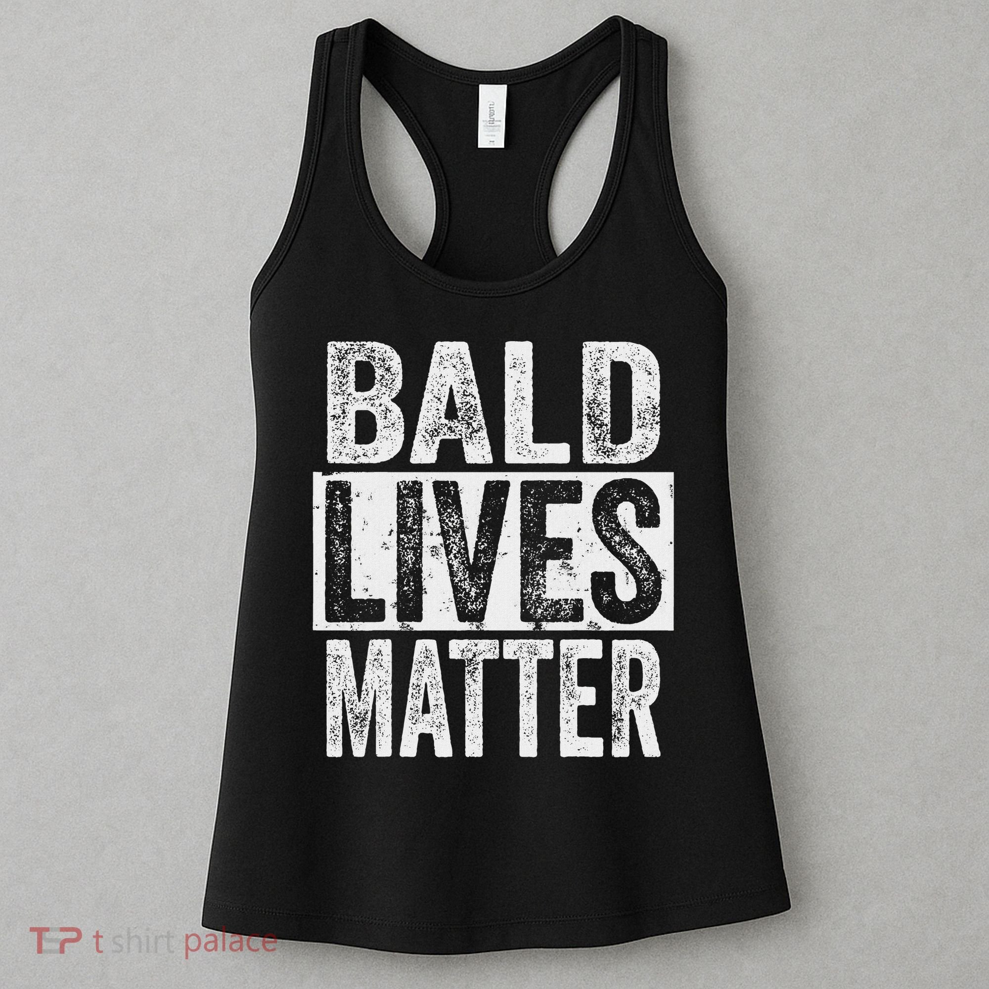 Bald Lives Matter  Funny Bald Is Beautifu Women's Tank Top