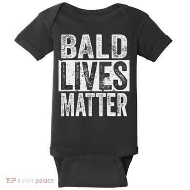 Bald Lives Matter  Funny Bald Is Beautifu Baby Bodysuit