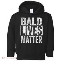 Bald Lives Matter  Funny Bald Is Beautifu Toddler Hoodie thumb 0