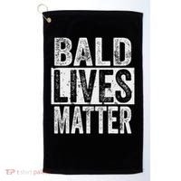 Bald Lives Matter  Funny Bald Is Beautifu Golf Towel thumb 0