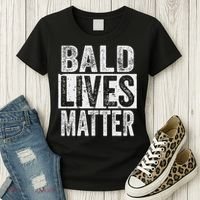 Bald Lives Matter  Funny Bald Is Beautifu Women's T-Shirt thumb 3