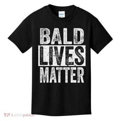 Bald Lives Matter  Funny Bald Is Beautifu Kids T-Shirt