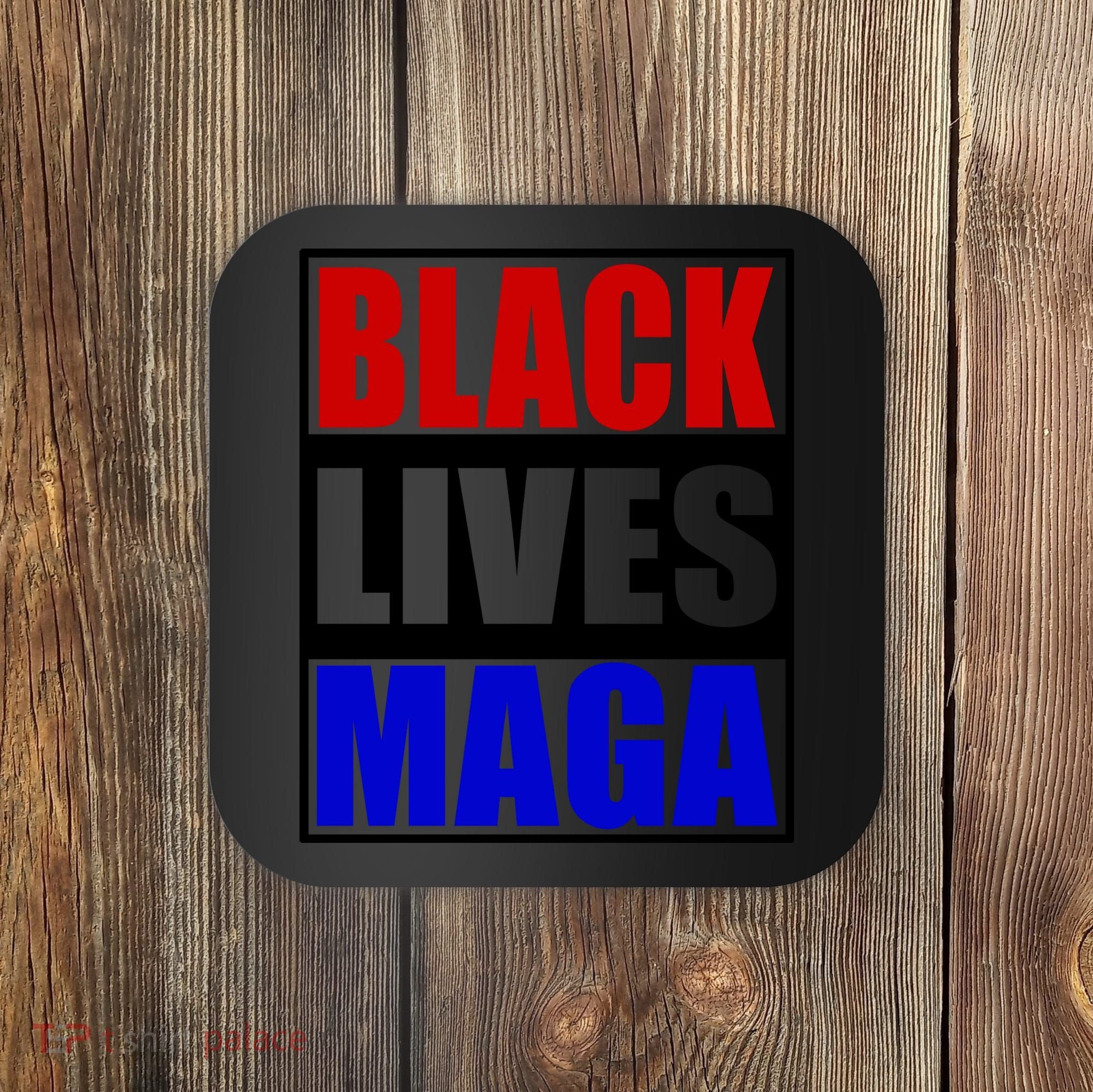Black Lives Maga Black Conservative Republican Protrump Coaster