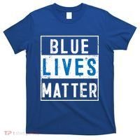 Blue Lives Matter Funny Police Officer Supporter Gift Great Gift T-Shirt thumb 0