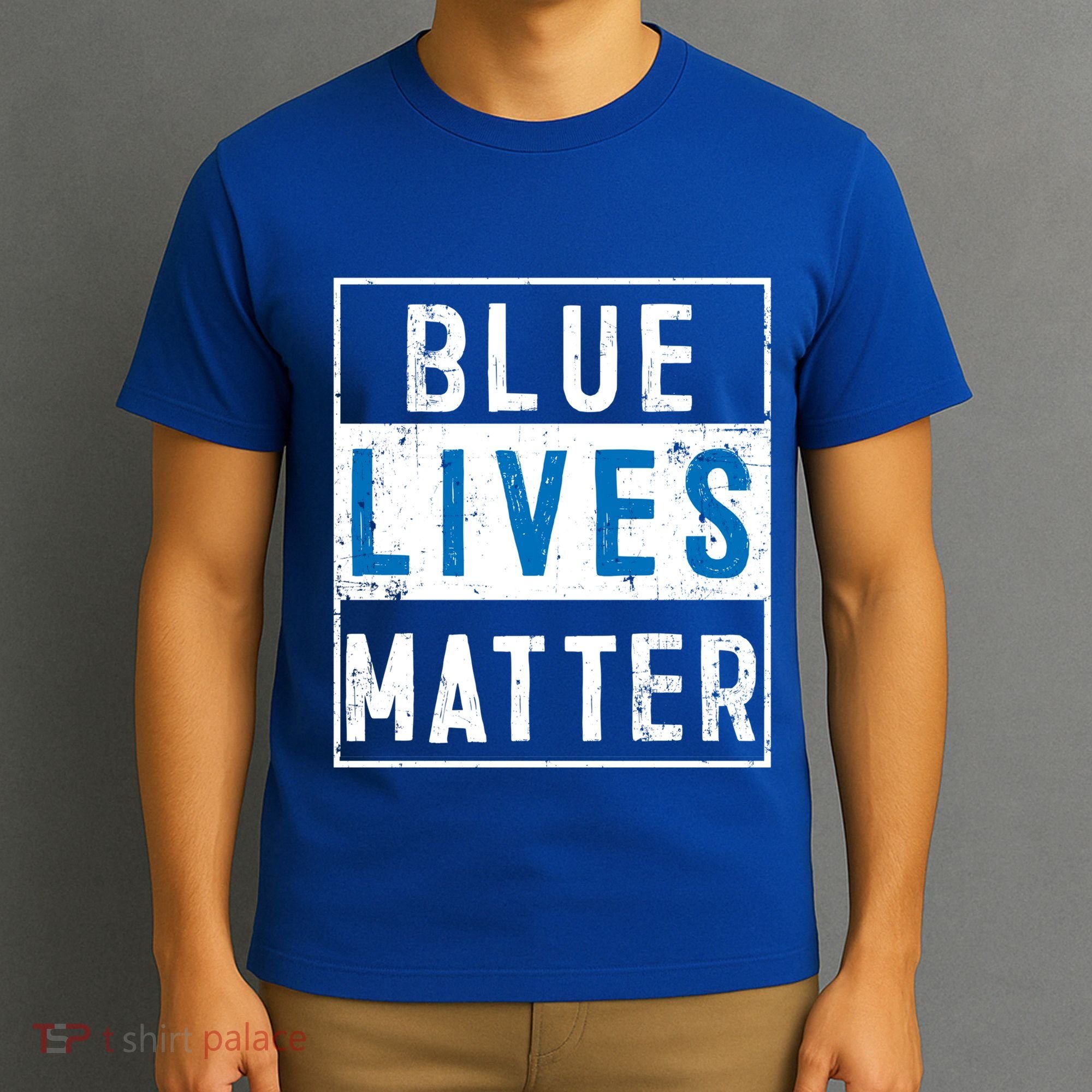 Blue Lives Matter Funny Police Officer Supporter Gift Great Gift T-Shirt