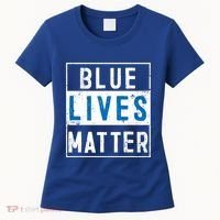 Blue Lives Matter Funny Police Officer Supporter Gift Great Gift Women's T-Shirt thumb 0