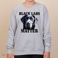 Black Labs Matter Labrador Retriever Mom Dad Dog Lover Women's Sweatshirt thumb 0