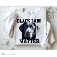 Black Labs Matter Labrador Retriever Mom Dad Dog Lover Sweatshirt thumb 2