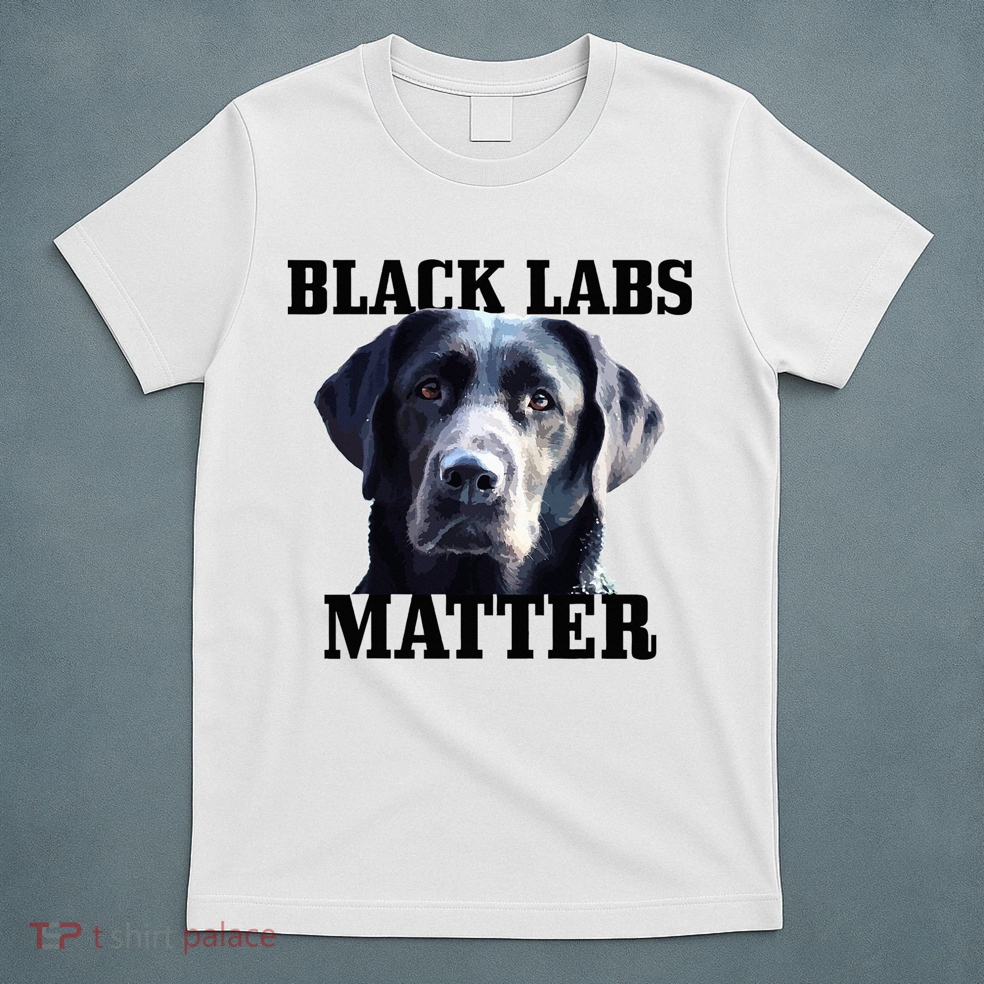 Black Labs Matter Labrador Retriever Mom Dad Dog Lover T-Shirt