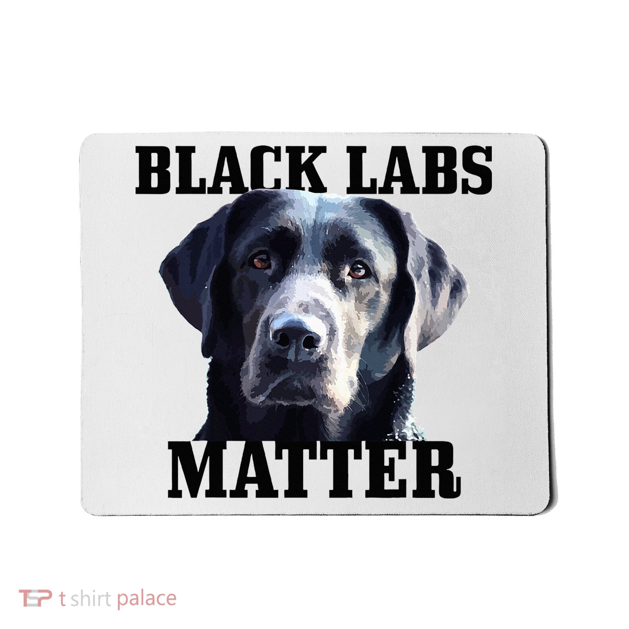 Black Labs Matter Labrador Retriever Mom Dad Dog Lover Mousepad