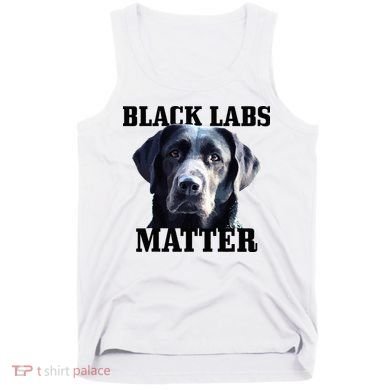 Black Labs Matter Labrador Retriever Mom Dad Dog Lover Tank Top