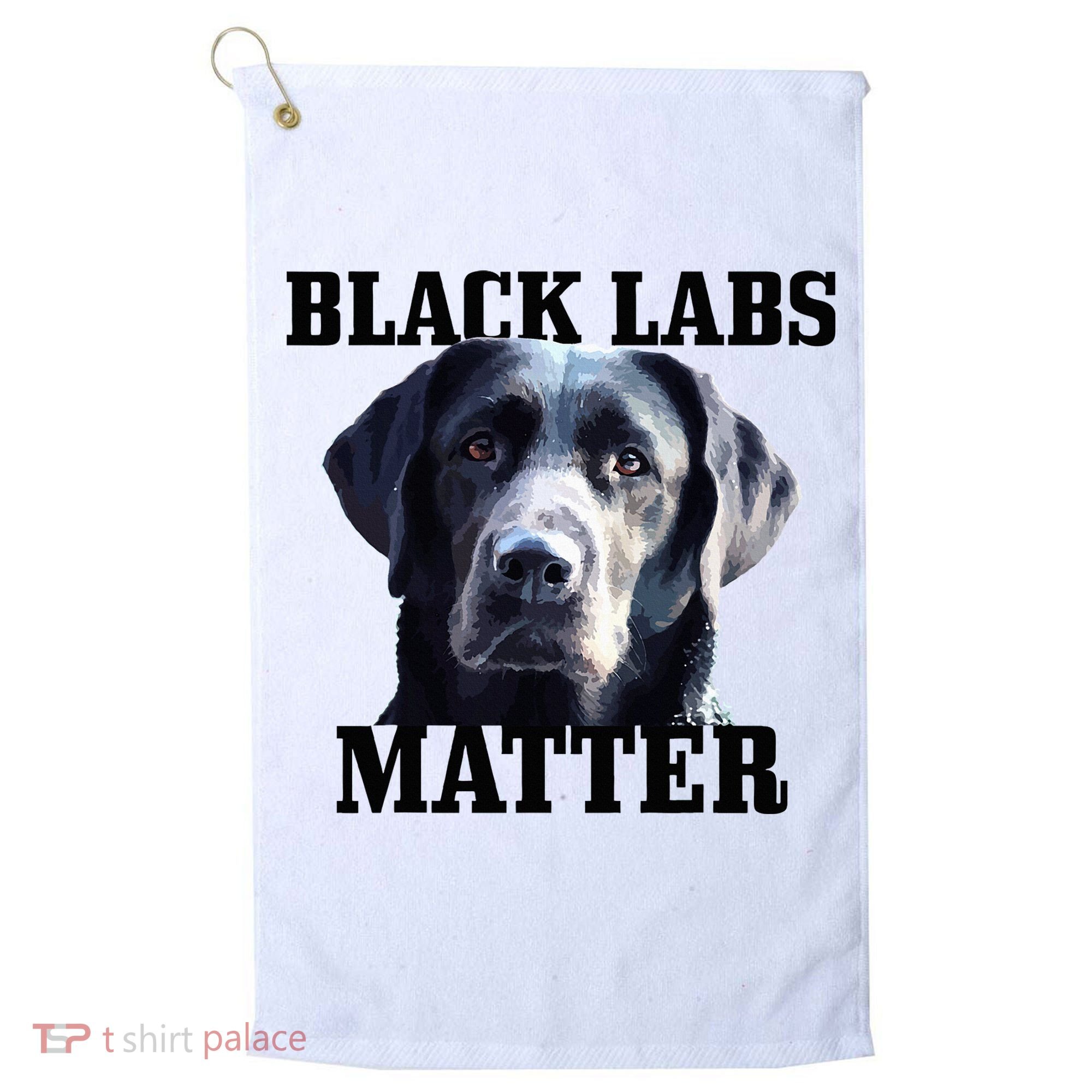 Black Labs Matter Labrador Retriever Mom Dad Dog Lover Golf Towel