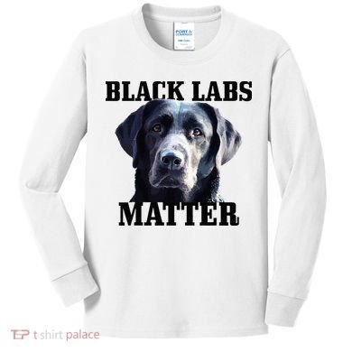 Black Labs Matter Labrador Retriever Mom Dad Dog Lover Kids Long Sleeve Shirt
