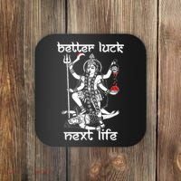 Better Luck Next Life Coaster thumb 0