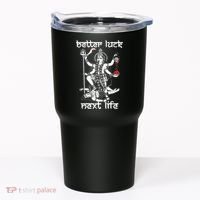 Better Luck Next Life Tumbler thumb 0