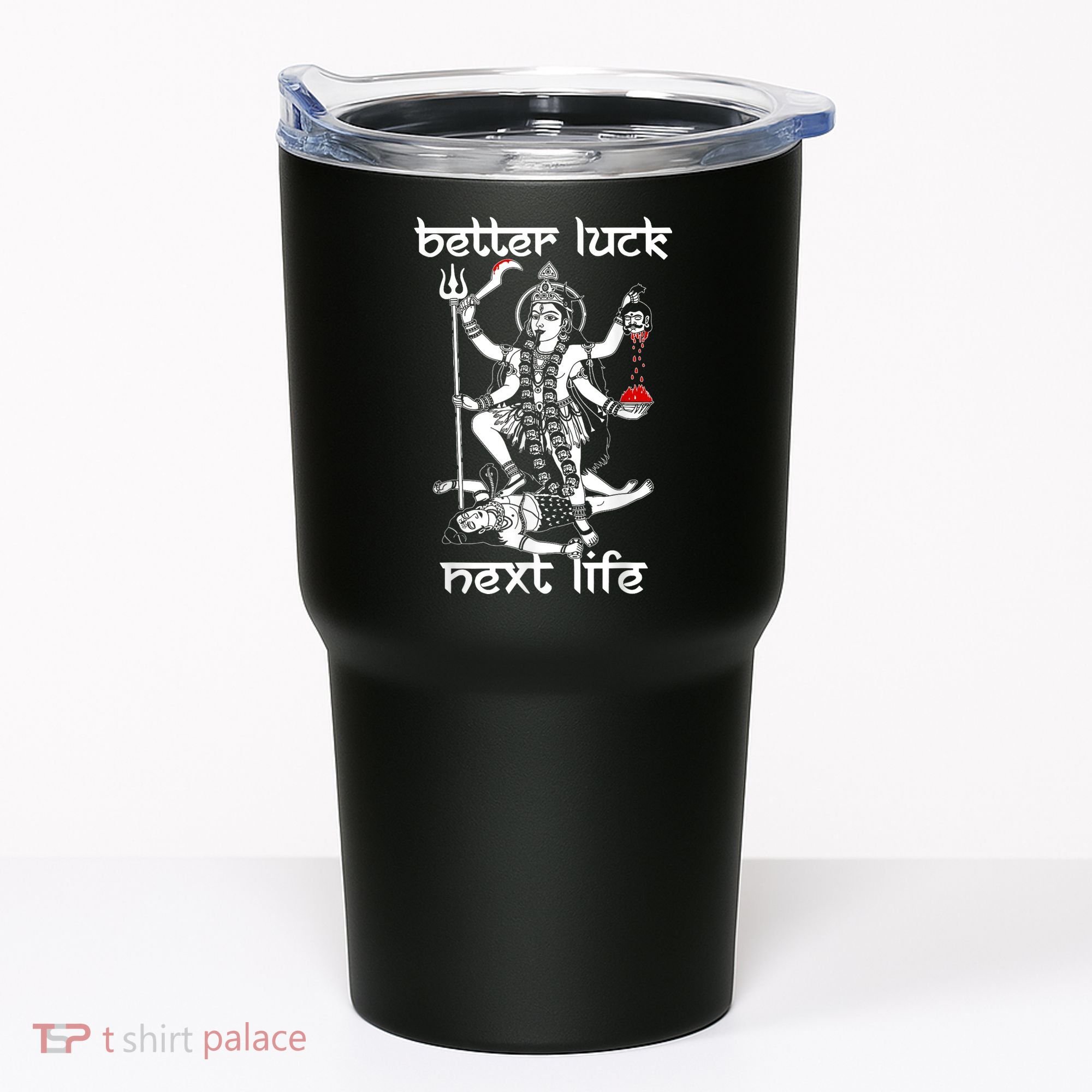 Better Luck Next Life Tumbler