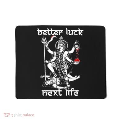 Better Luck Next Life Mousepad