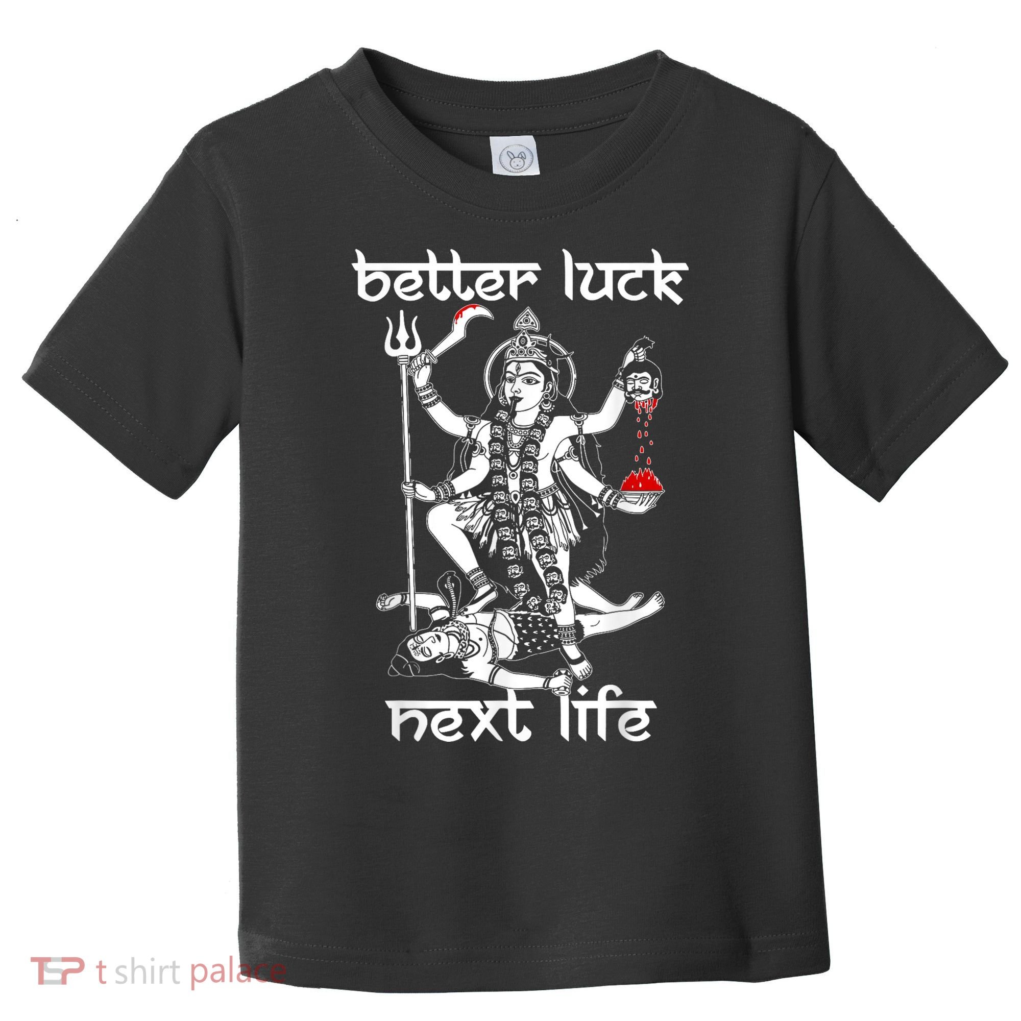 Better Luck Next Life Toddler T-Shirt