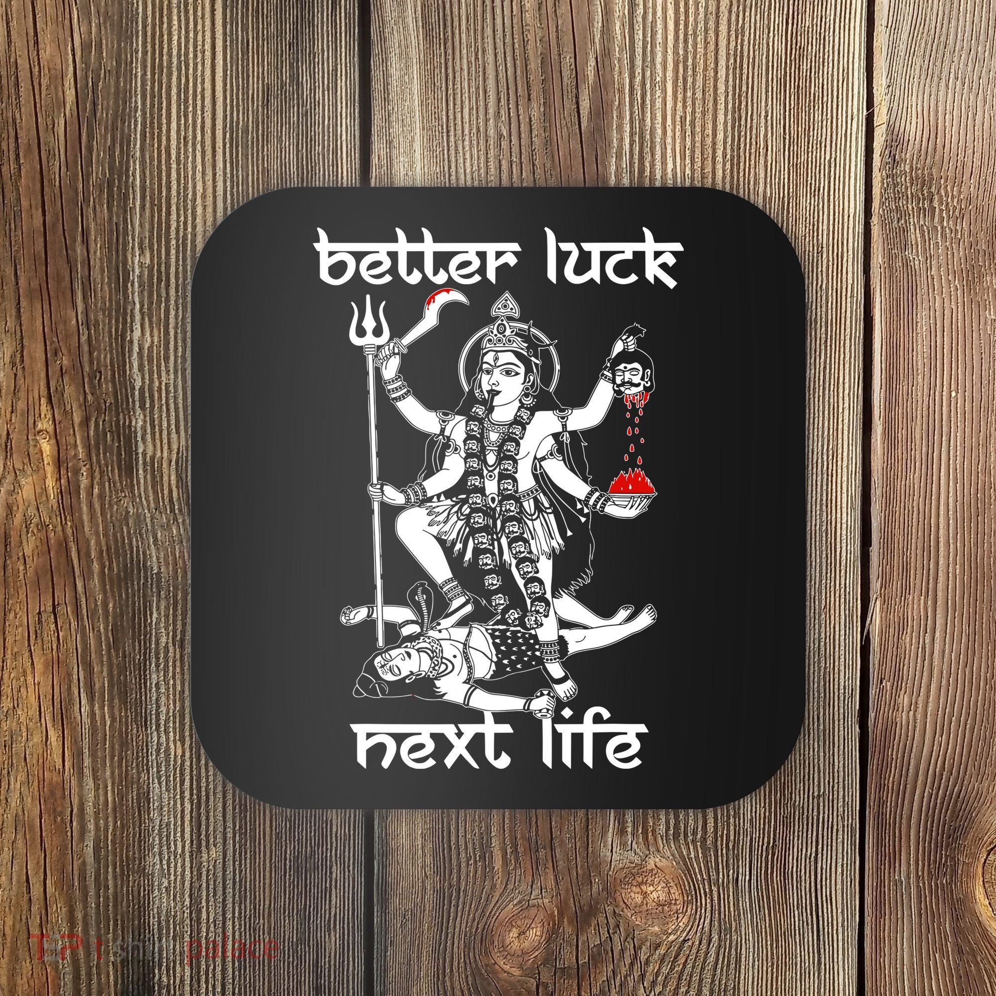 Better Luck Next Life Coaster