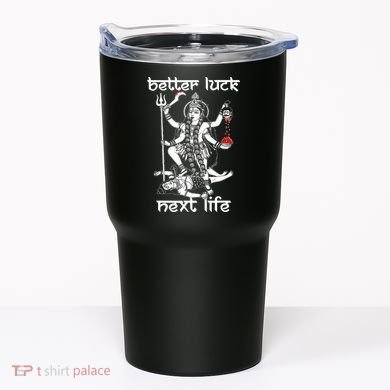 Better Luck Next Life Tumbler