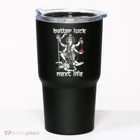 Better Luck Next Life Tumbler thumb 0