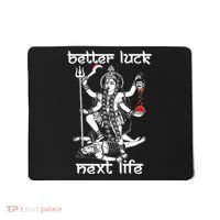 Better Luck Next Life Mousepad thumb 0
