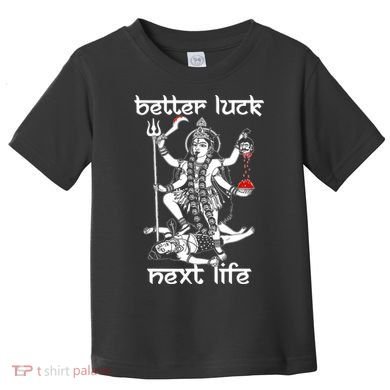 Better Luck Next Life Toddler T-Shirt