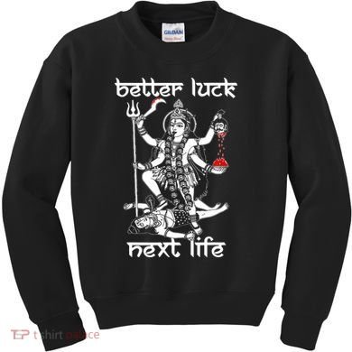 Better Luck Next Life Kids Sweatshirt