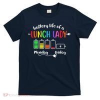 Battery Life Of A School Lunch Lady Cafeteria Worker Funny T-Shirt thumb 0
