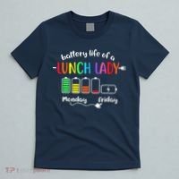 Battery Life Of A School Lunch Lady Cafeteria Worker Funny T-Shirt thumb 5