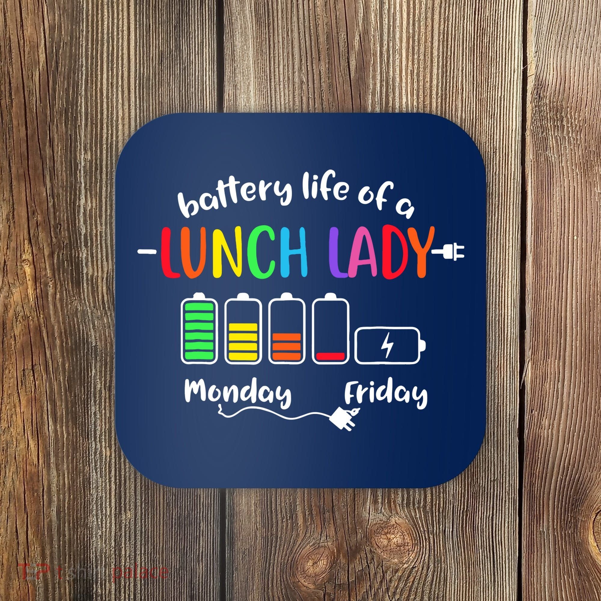 Battery Life Of A School Lunch Lady Cafeteria Worker Funny Coaster