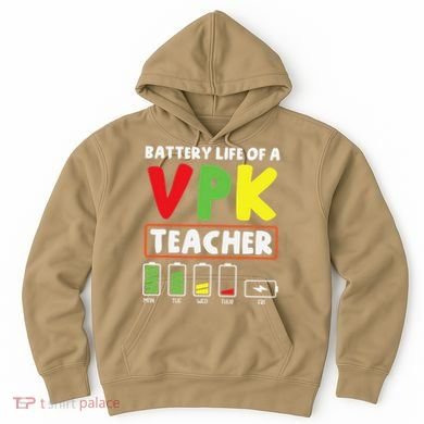 Battery Life Of A Vpk Teacher Hoodie