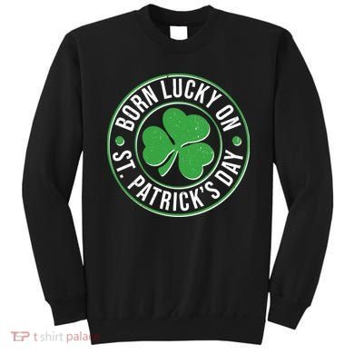 Born Lucky On St Patrick's Day Shamrock Emblem Sweatshirt
