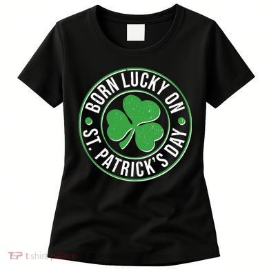 Born Lucky On St Patrick's Day Shamrock Emblem Women's T-Shirt