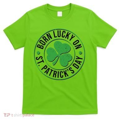 Born Lucky On St Patrick's Day Shamrock Emblem T-Shirt