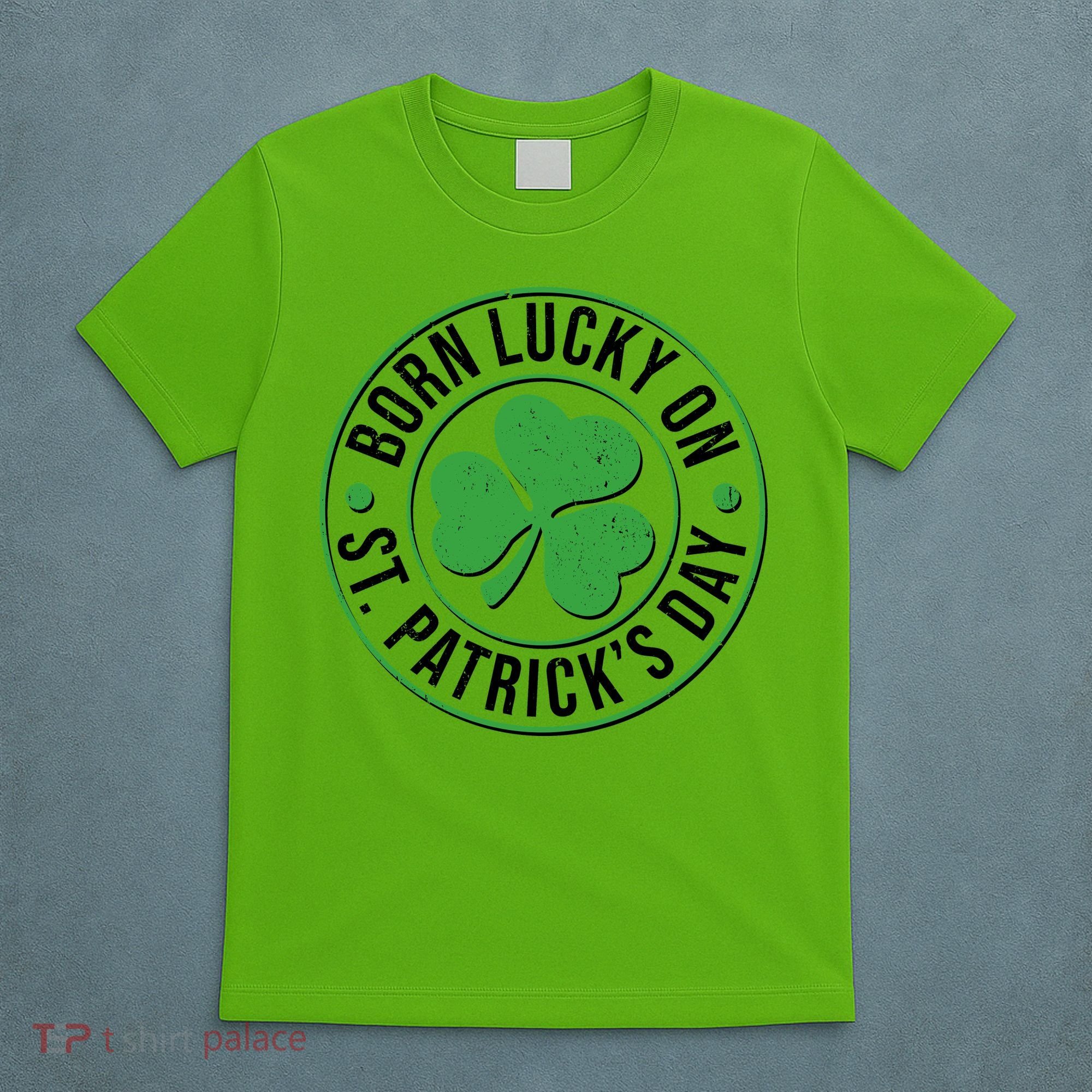 Born Lucky On St Patrick's Day Shamrock Emblem T-Shirt