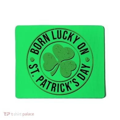 Born Lucky On St Patrick's Day Shamrock Emblem Mousepad