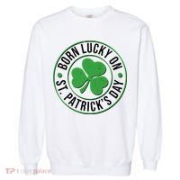 Born Lucky On St Patrick's Day Shamrock Emblem Garment-Dyed Sweatshirt thumb 0