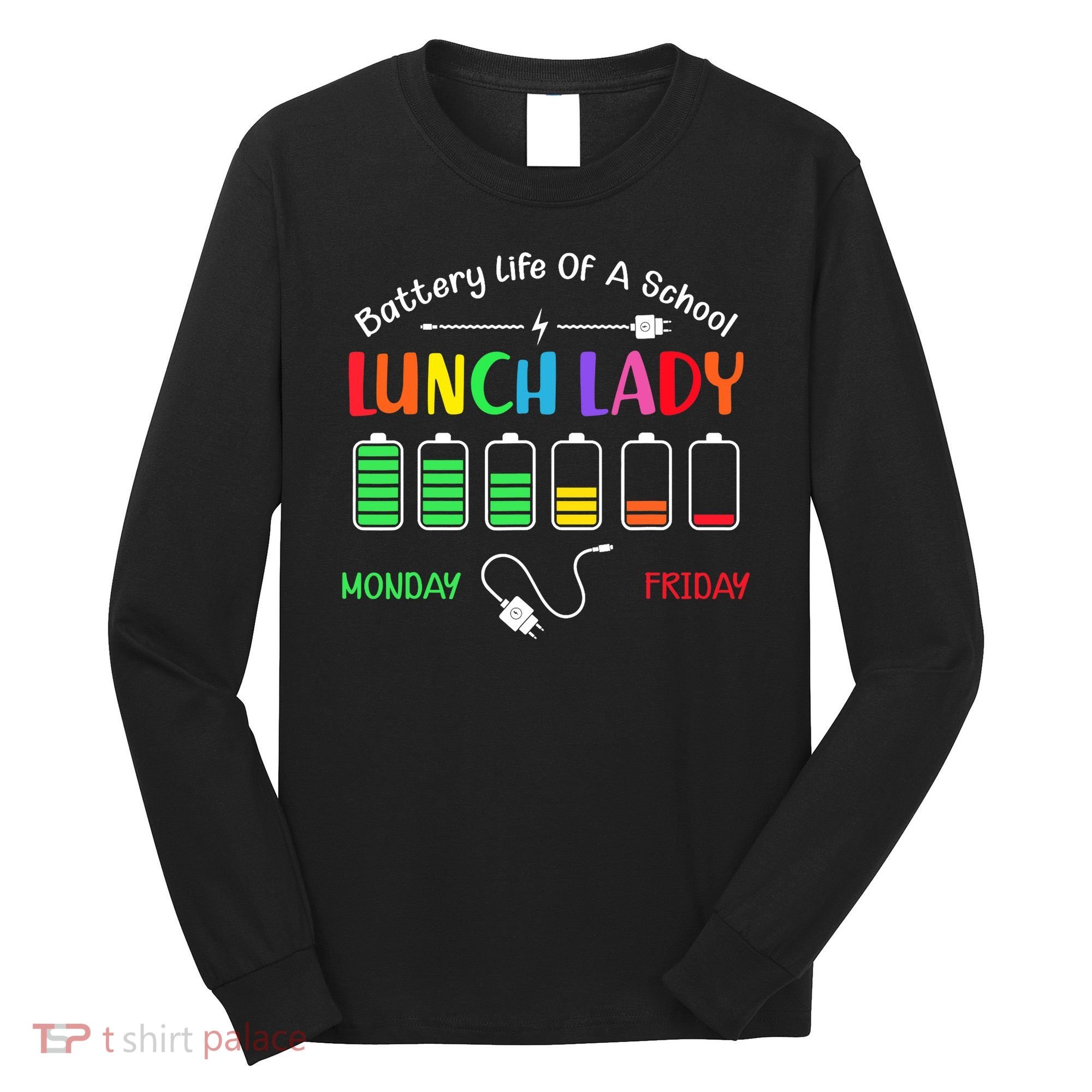 Battery Life Of A School Lunch Lady Perfect Long Sleeve Shirt