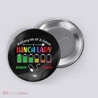 Battery Life Of A School Lunch Lady Perfect Button thumb 0