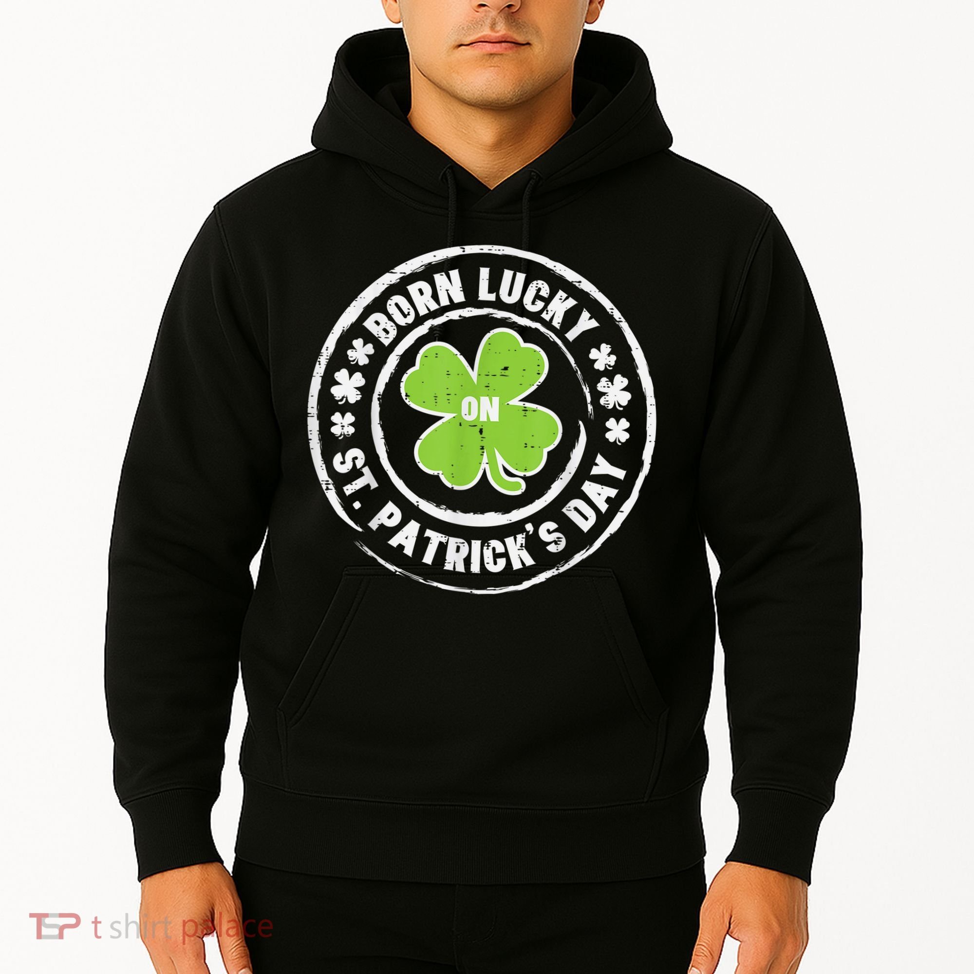 Born Lucky On St Patricks Day Birthday Bday   s Hoodie