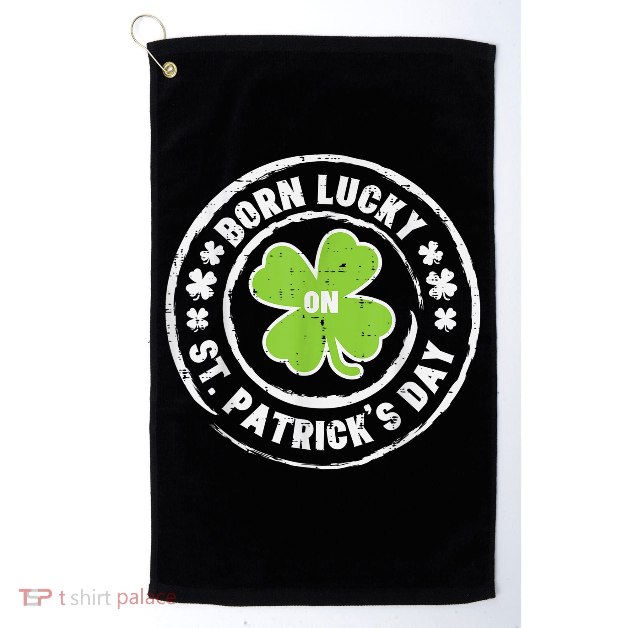 Born Lucky On St Patricks Day Birthday Bday   s Golf Towel