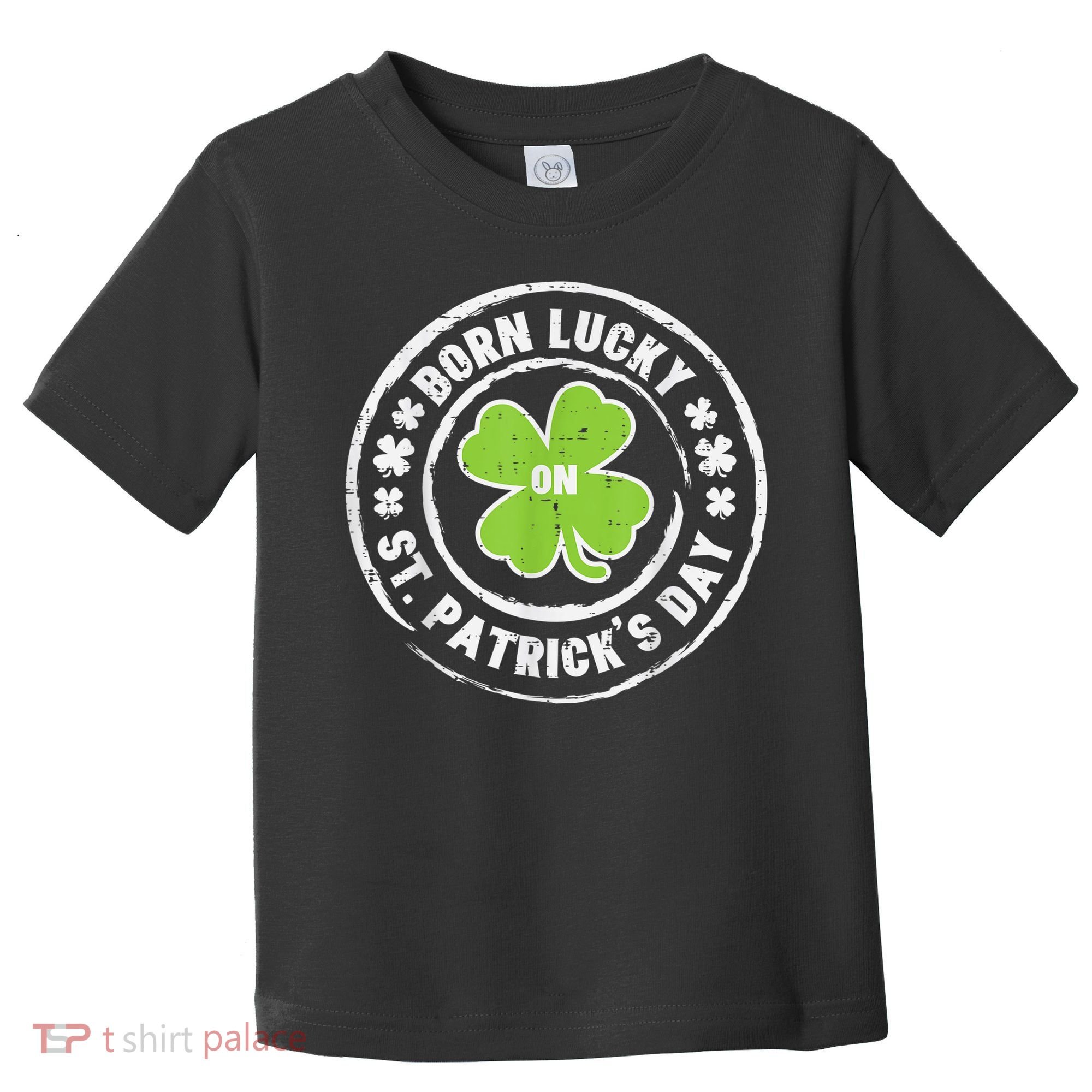 Born Lucky On St Patricks Day Birthday Bday   s Toddler T-Shirt