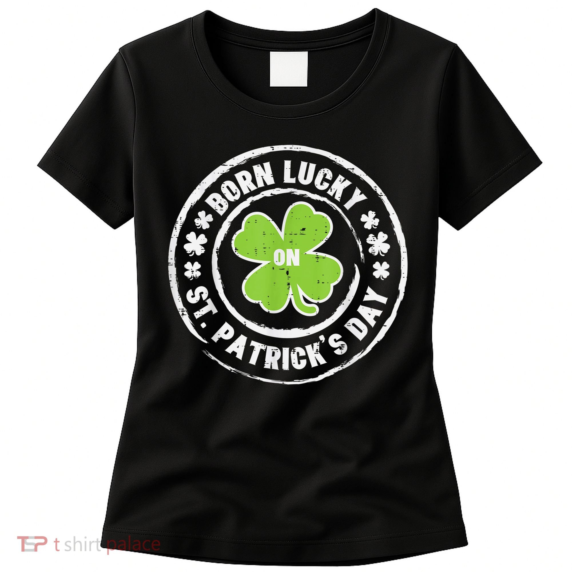 Born Lucky On St Patricks Day Birthday Bday   s Women's T-Shirt
