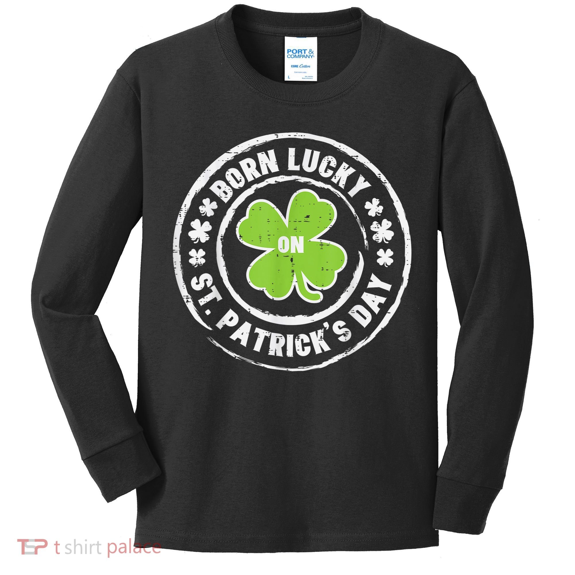 Born Lucky On St Patricks Day Birthday Bday   s Kids Long Sleeve Shirt