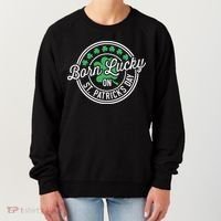 Born Lucky On St Patricks Day For Birthday Party Great Gift Women's Sweatshirt thumb 0