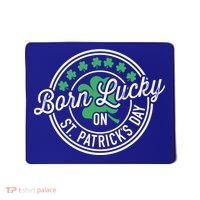 Born Lucky On St Patricks Day For Birthday Party Great Gift Mousepad thumb 0